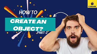 JS- Non Primitive Datatypes-Create an object (Part-2)