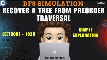 Recover a Tree From Preorder Traversal | Easy DFS Simulation | Leetcode 1028 | codestorywithMIK