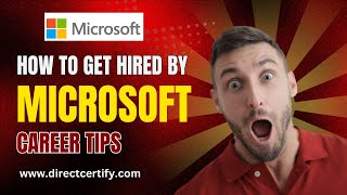 How To Get Hired By Microsoft A Career Starters Guide