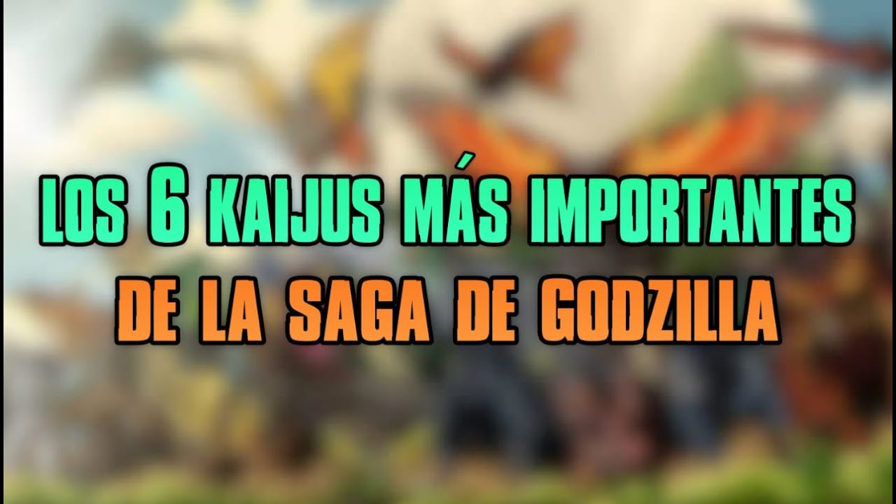 LOS 6 KAIJUS MAS IMPORTANTES DE LA SAGA DE GODZILLA.