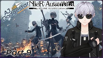 [NieR: Automata] Route C Begins! [Part 9] *spoiler alert*