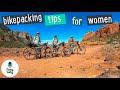 My Best Bikepacking Tips for Women - Women's Mountain Biking - Dusty Betty