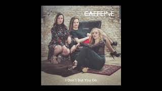 Download Lagu Caffeine - I Don't but You Do MP3