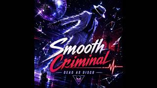 Dead as Disco - Smooth Criminal (Michael Jackson) | Full Combo
