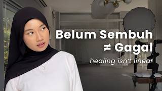 Rasa Gagal, Proses, dan Kenapa Kita Nggak Harus Cepet ‘Sembuh’