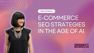 E-Commerce SEO Strategies in the Age of AI | Webinar Replay
