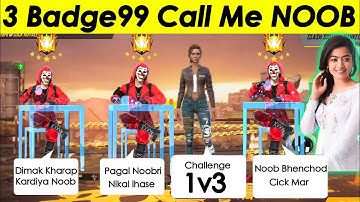Badge 99 Call Me Noob | I Challenge  1 vs 3 | Noob Prank ff | Badge 99 | FREE FIRE