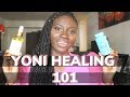 YONI HEALING 101 YONI HEALING 101