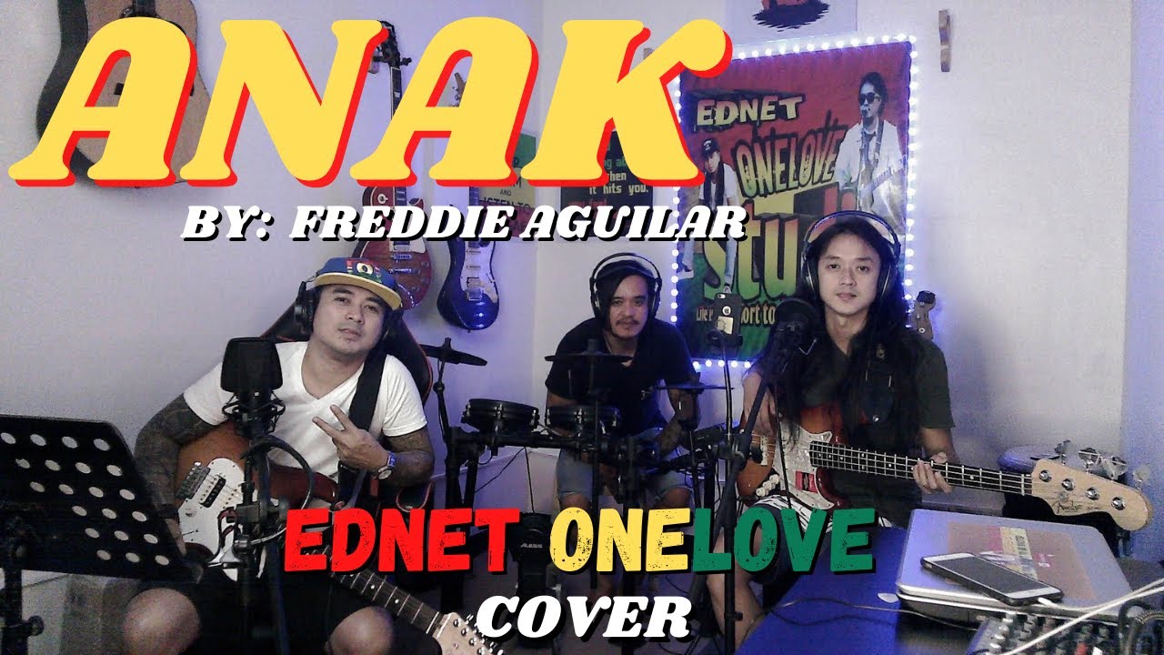 EDNET ONELOVE - REGGAE COVER  - ANAK - FREDDIE AGUILAR