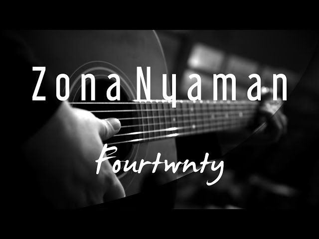 Zona Nyaman - Fourtwnty ( Acoustic Karaoke ) class=