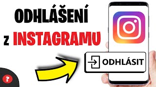 Jak se ODHLÁSIT z INSTAGRAMU | Návod | Instagram / Telefon