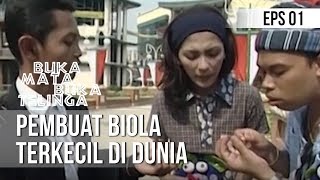 Download lagu BUKA MATA BUKA TELINGA - Pembuat Biola Terkecil Di Dunia [Episode 01]