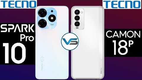 Tecno Spark 10 Pro VS Tecno Camon 18P | Tecno Camon 18P VS Tecno Spark 10 Pro | Tecno Spark 10 Pro