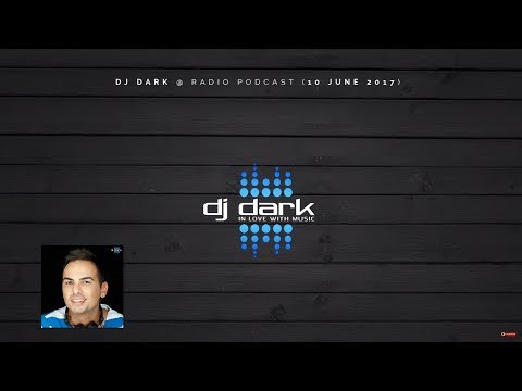 Dj Dark @ Radio Podcast (10 June 2017)