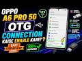 Oppo A6 Pro 5G me OTG connection kaise enable Kare|| how to enable OTG connection on Oppo A6 Pro 5G