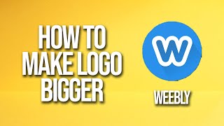 How To Make Logo Bigger Weebly Tutorial