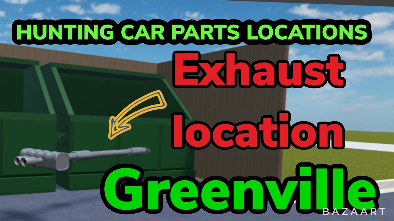 How to find car parts location in Greenville in ROBLOX, parts Hunting Event. EXHAUST LOCATION