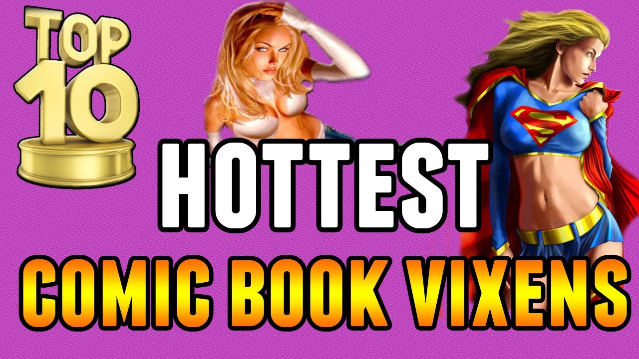 Sexiest Comic Book Vixens Top Ten Comic Superhero Women Chaos