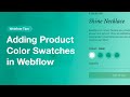 Adding Product Color Swatches in Webflow Ecommerce