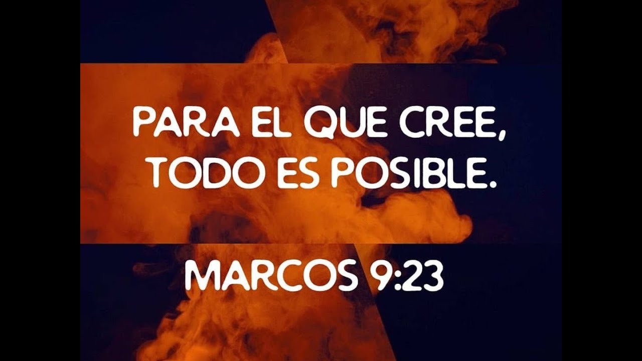 Para el que cree, TODO ES POSIBLE - YouTube