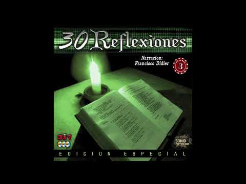 30 Reflexiones Vol. 3 - Narrador: Francisco Didier (Disco Completo)