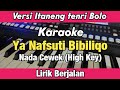 Karaoke - Busyro Lana/Ya nafsuti Versi Itaneng tenri Bolo Nada Cewek Lirik Berjalan