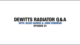 DeWitts Radiator Q&A - Jesse & John - Episode 1