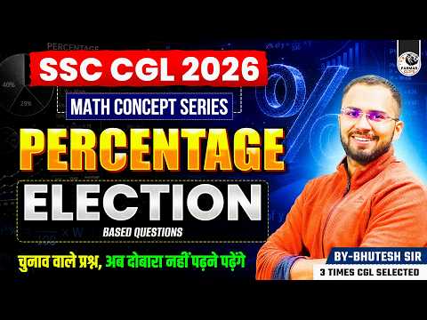 PERCENTAGE | ELECTION BASED QUESTIONS | MATHS CONCEPT SERIES FOR SSC & ALL EXAMS | BHUTESH SIR