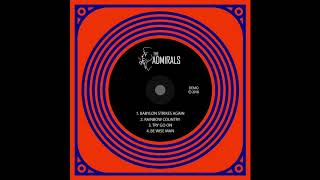 The Admirals - Be Wise Man