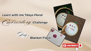 Learn with me 7days Floral Embroidery Challenge 🪡  l Blanket Stitch l Beginner Embroidery Day 1