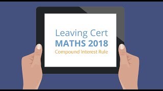 Leaving Cert Maths - Financial Maths Tutorial: Compound Interest Rule