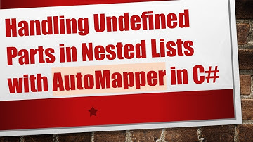 Handling Undefined Parts in Nested Lists with AutoMapper in C#