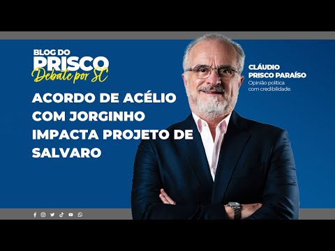 Acordo de Acélio com Jorginho impacta projeto de Salvaro