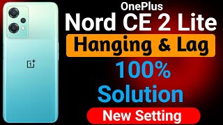 OnePlus Nord CE 2 Lite Hanging Problem | How to Solve Hanging or Lagging Problem in Nord CE 2 Lite