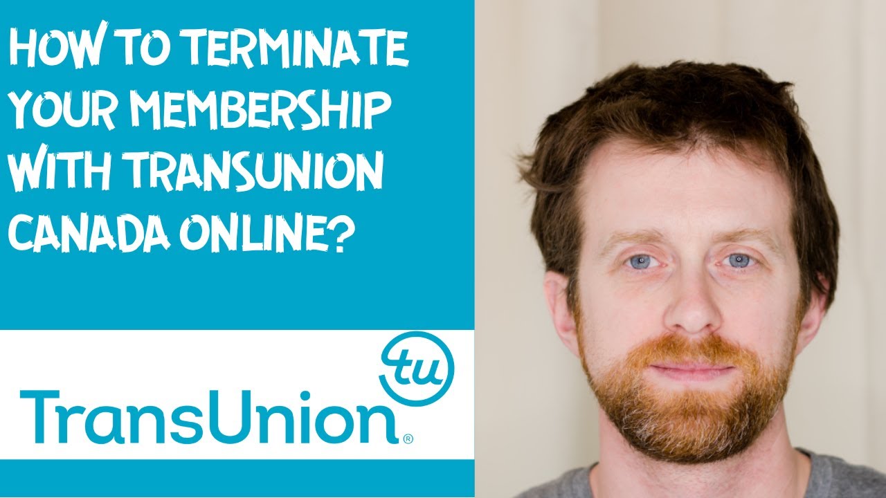 How to terminate your membership with TransUnion Canada online?