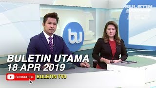 Buletin Utama (2019) | Khamis, 18 April Buletin Utama (2019) | Khamis, 18 April