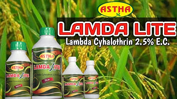 Astha Lamda Lite. (Lambda cyhalothrin 2.5% EC).আস্থা ল্যামডা লাইট I লাম্বডা সিহালোথ্রিনের ২.৫% ইসি I