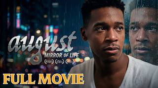 August: The Mirror of Life (2025) | Black Cinema, LGBTQ  Drama | Full Movie