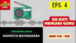 MAHKOTA MAYANGKARA Seri 119 - 120 Episode 4. Ra Kuti Mencari Guru [Sandiwara Radio]