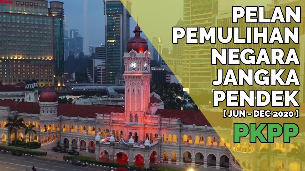 Pelan Jana Semula Ekonomi Negara Malaysia Jangka Pendek Jun Dec 2020 Youtube