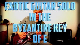 Electric Guitar Solo in the Byzantine Scale (E)