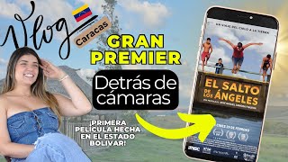 EL SALTO DE LOS ÁNGELES: VLOG - Detrás de cámaras, GRAN PREMIER, Caracas🇻🇪#película #EstadoBolivar