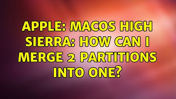 Apple: MacOS High Sierra: how can I merge 2 partitions into one? (2 Solutions!!)