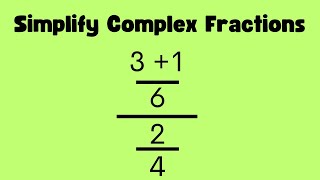 Simplifying Complex Fractions-Keep, Change, Flip