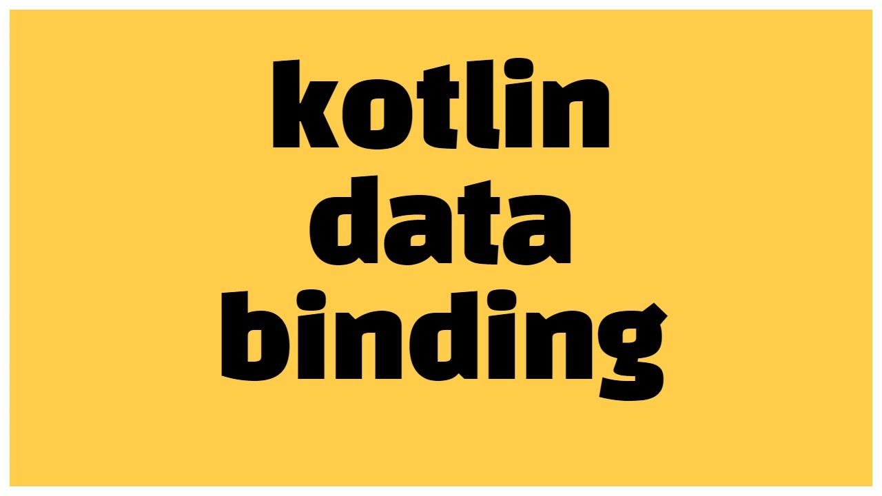 [안드로이드 코틀린] DataBinding 컴포넌트 쉽게 접근하는 방법 YouTube