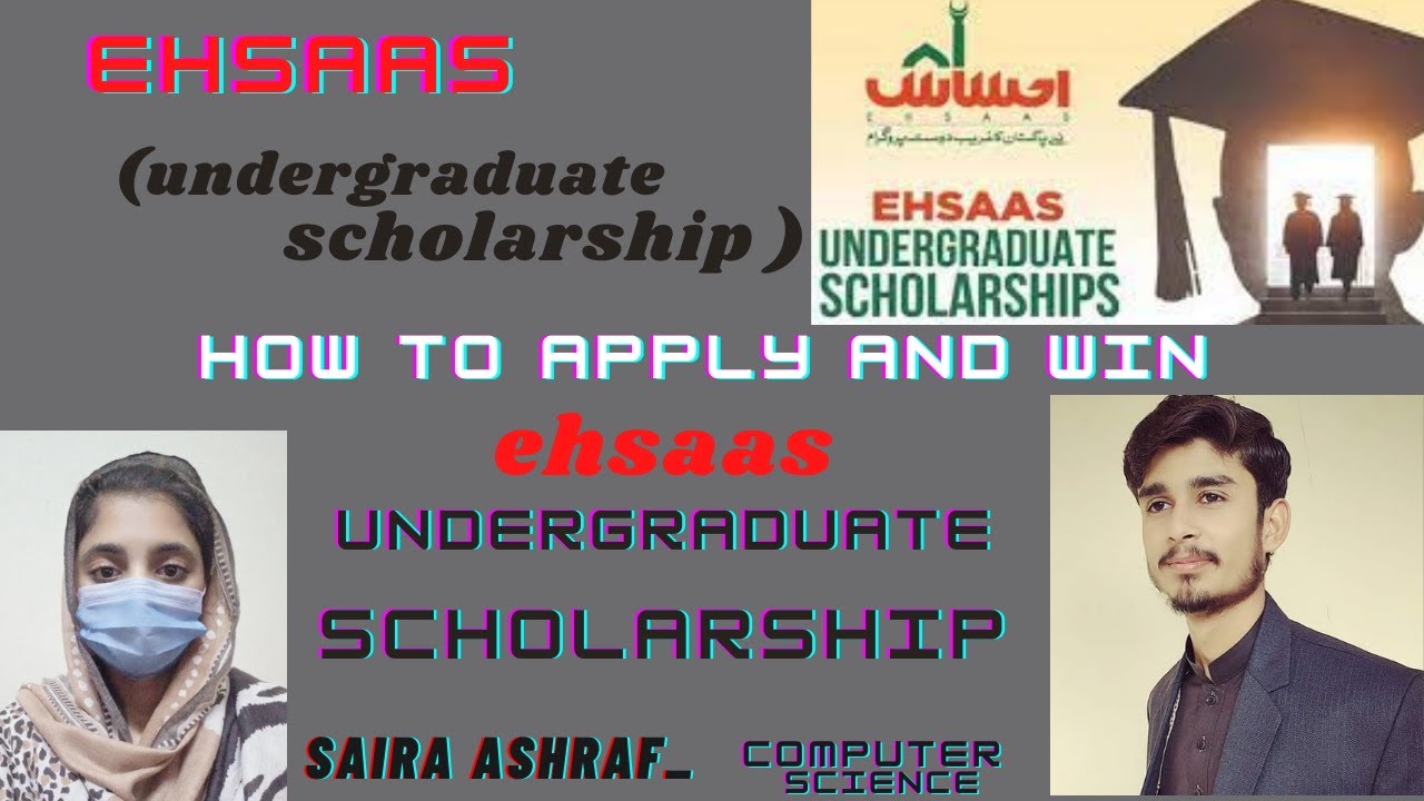 How to apply HEC (ehsaas undergraduate scholarship) /interviews /tuition fee/pocket money