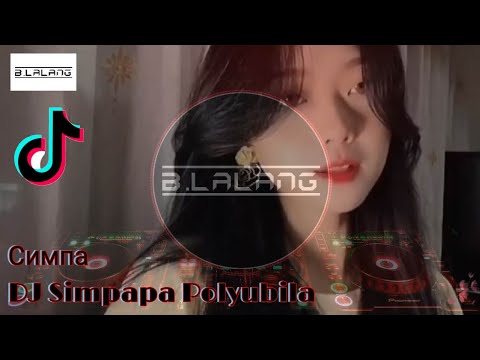 DJ Tiktok yang Lagi Viral Simpapa Polyubila (Симпа) | Jungle Dutch Remix 2021 by DJ Bujang Lalang