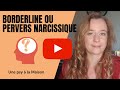 Distinguer borderlines et pervers narcissiques