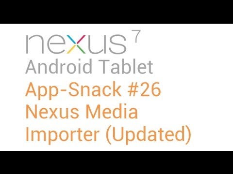 Tablet Android Apps 26 Nexus Media Importer Updated Nexus 7 Youtube