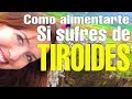 COMO ALIMENTARTE SI SUFRES DE TIROIDES  ana contigo